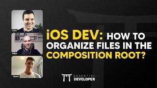 iOS DEV: How to organize files in the Composition Root? | ED Clips