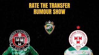 League Of Ireland | RATE THE TRANSFER RUMOUR SHOW ️