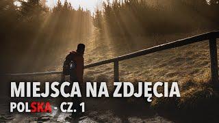 NAJLEPSZE MIEJSCA NA ZDJĘCIA W POLSCE - CZ. 1