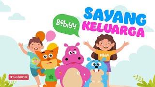 Sayang Keluarga | Ayah, Ibu, Adik, Kakak | Lagu anak populer | BEBIYU