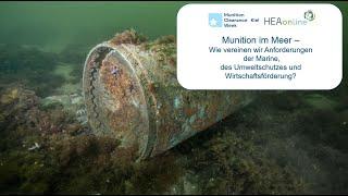 Munition im Meer - Wie vereinen wir Anforderungen der Marine, Umweltschutz und Wirtschaftsförderung?