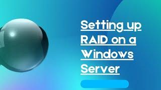 Setting up RAID on a Windows Server