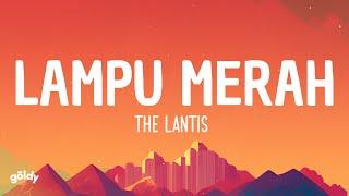 The Lantis - Lampu Merah (Lyrics)