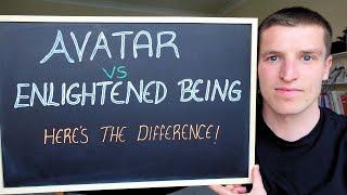 Avatar vs Enlightened Being - The HUGE Difference (Explained!)