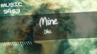 Oka. - Mine | I know she'll never be mine bae | 動態歌詞 Lyric Video