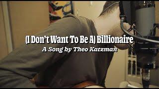 Theo Katzman – (I Don't Want to Be a) Billionaire  [Official Video]