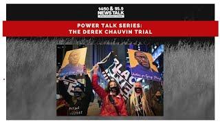 Power Talk Series: The Derek Chauvin Trial with Carl Nelson, Wilmer Leon, Ph.D and A. Dwight Petits