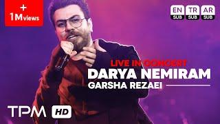 Garsha Rezaei - Darya Nemiram (Live) - اجرای زنده آهنگ دریا نمیرم از گرشا رضایی