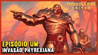 DOMINARIA UNITED - EPISÓDIO 1: COMEÇA A INVASÃO PHYREXIANA | MTG LORE SUMMARY