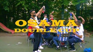 OSAMA - DOUBLE CUP (OFFICIAL VIDEO)