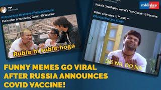 Funny memes go viral after Russia announces COVID vaccine!