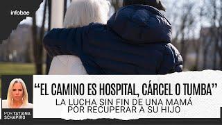 “El camino es hospital, cárcel o tumba” | La lucha sin fin de una mamá por recuperar a su hijo