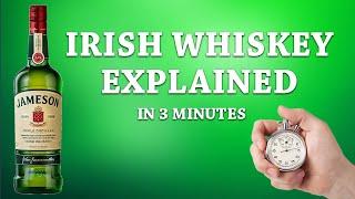 Irish Whiskey Explained in 3 Minutes