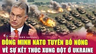 Đồng minh NATO tuyên bố nóng về sự kết thúc xung đột ở Ukraine