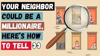 How to tell if your Neighbor is a Millionaire (Principles From The Book, The Millionaire Next Door)
