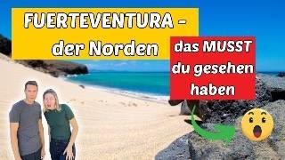 Fuerteventura entdecken: Die schönsten Orte & Strände im Norden