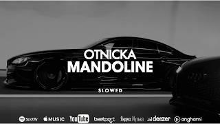 Otnicka - Mandoline (Slowed)