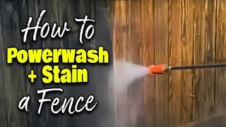 How To Powerwash & Stain A Fence.  Tips staining or painting a fence.