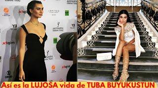 Así es la LUJOSA vida de TUBA BÜYÜKÜSTÜN en 2024