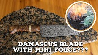 Damascus blades with a mini forge?