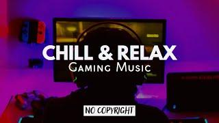 Top 10 NCS - chill & relax gaming music​│NCS release│Free music [No copyright sound]