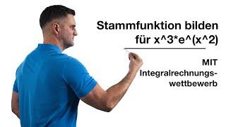 Stammfunktion bilden für x^3*e^(x^2) aus dem MIT Integralrechnungswettbewerb | Mathe by Daniel Jung