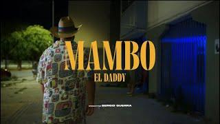 EL DADDY - MAMBO (Videoclip Oficial)