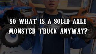 So what exactly is a solid axle monster truck anyway?