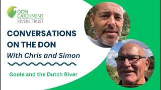 Conversations on the Don - Episode 1 - Goole and the Dutch River