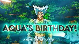 「RESSURREIÇÃO」- Aqua Birthday +Free pf! [EDIT/AMV] /4K!