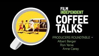 Indie Producers Albert Berger, Ron Yerxa, Anne Carey  - 08.27.20 |  Coffee Talks | Film Independent