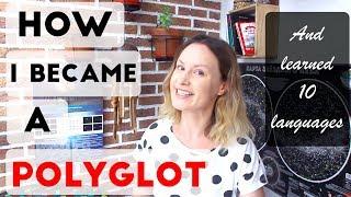 How I became a polyglot and learned 10 languages | MY STORY