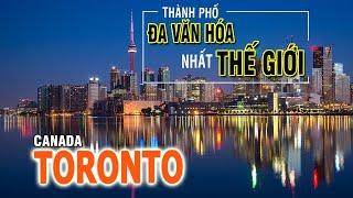 TORONTO - Thành Phố Đa Văn Hóa Nhất Thế Giới - Du Lịch Canada | Châu Mỹ | Visadi #15