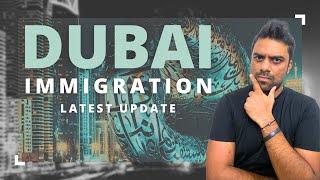 Dubai Immigration Latest Update || Important Questions Answered