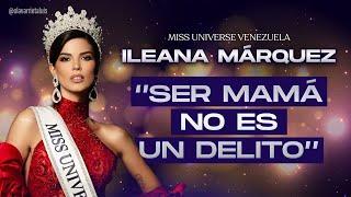 ILEANA MÁRQUEZ: El SUEÑO de una MADRE por el MISS UNIVERSO