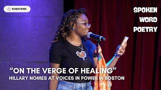 Hillary Nomes - "On the Verge of Healing" @ Voices In Power | Boston 2024 | Poetry