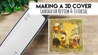 Making a 3D Cover using a Laminator | Review & Tutorial