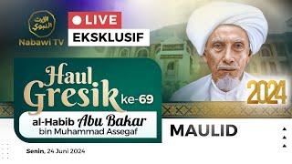 LIVE MAULID RANGKAIAN HAUL GRESIK ke-69 Habib Abu Bakar bin Muhammad Assegaf, 2024 | Nabawi TV