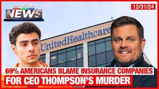 69% Americans Blame Insurance Companies For CEO Thompson’s Murder | Muslim News | Dec 31, 2024