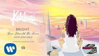 Kehlani - Bright (Official Audio)