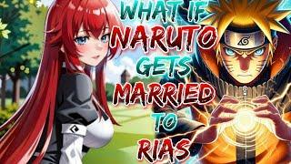 What if Naruto Become The King Of Dxd World and get married with Rias!?