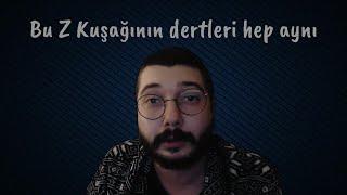 31'i nasıl birakıcaz + Z kuşağı dertleri