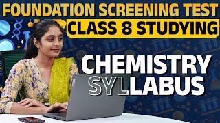 Foundation Screening Test | Class 8 | Chemistry Syllabus