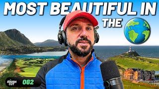 Filming at THE MOST BEAUTIFUL Course in the World! | Rough Cut Golf Podcast 082