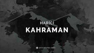 Kahraman [Official Lyric Video] - Harici