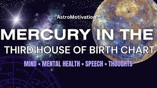 MERCURY in the 3RD HOUSE of Birth Chart: Blessed Communication & Highly Skilled!