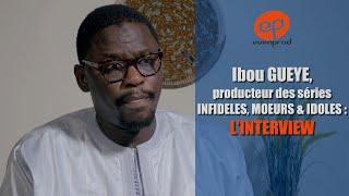 Ibou Gueye (EvenProd), concepteur, producteur & réalisateur de la série INFIDELES : l’interview