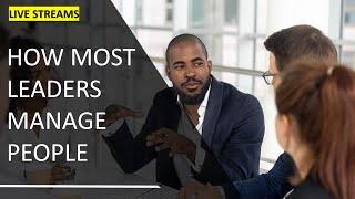 How Most Leaders Manage People | Seduire International