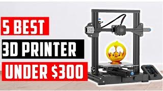 Best 3D Printer Under $300 2024 | Top 5 3D Printer Review