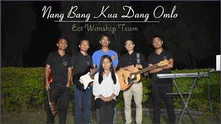 Nang bang kua dang omlo || Cover by ECT Worship Team